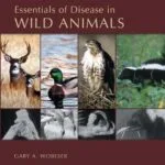 خرید و دانلود نسخه کامل کتاب Essentials of Disease in Wild Animals 1st Edition