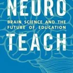 خرید و دانلود نسخه کامل کتاب Neuroteach: Brain Science and the Future of Education