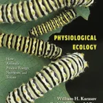 خرید و دانلود نسخه کامل کتاب Physiological Ecology: How Animals Process Energy, Nutrients, and Toxins