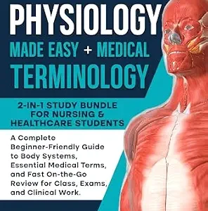 خرید و دانلود نسخه کامل کتاب Anatomy & Physiology Made Easy + Medical Terminology: 2-in-1 Study Bundle for Nursing & Healthcare Students A Complete Beginner-Friendly Guide to Body … Essential Medical Terms, and Fast On-the
