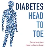 خرید و دانلود نسخه کامل کتاب Diabetes Head to Toe: Everything You Need to Know about Diagnosis, Treatment, and Living with Diabetes (A Johns Hopkins Press Health Book)