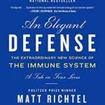 خرید و دانلود نسخه کامل کتاب An Elegant Defense: The Extraordinary New Science of the Immune System: A Tale in Four Lives