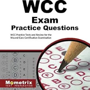 خرید و دانلود نسخه کامل کتاب WCC Exam Practice Questions: WCC Practice Tests and Review for the Wound Care Certification Examination