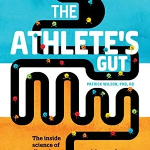 خرید و دانلود نسخه کامل کتاب The Athlete’s Gut: The Inside Science of Digestion, Nutrition, and Stomach Distress 1st Edition