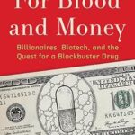 خرید و دانلود نسخه کامل کتاب For Blood and Money: Billionaires, Biotech, and the Quest for a Blockbuster Drug
