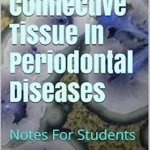 خرید و دانلود نسخه کامل کتاب Role Of Connective Tissue In Periodontal Diseases: Notes For Students
