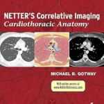 خرید و دانلود نسخه کامل کتاب Netter’s Correlative Imaging: Cardiothoracic Anatomy (Netter Clinical Science)