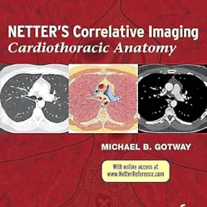 خرید و دانلود نسخه کامل کتاب Netter’s Correlative Imaging: Cardiothoracic Anatomy (Netter Clinical Science)