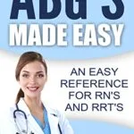 خرید و دانلود نسخه کامل کتاب ABG’s Made Easy: An Easy Reference for RN’s and RRT’s Kindle Edition