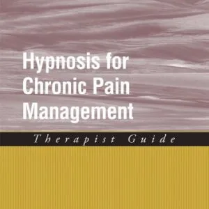 خرید و دانلود نسخه کامل کتاب Hypnosis for Chronic Pain Management: Therapist Guide (Treatments That Work) Illustrated Edition