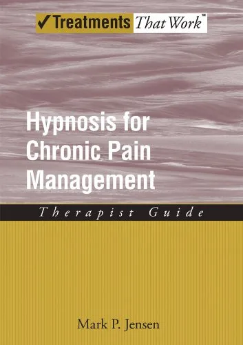 خرید و دانلود نسخه کامل کتاب Hypnosis for Chronic Pain Management: Therapist Guide (Treatments That Work) Illustrated Edition_6a69660604e7d.jpeg خرید و دانلود نسخه کامل کتاب Hypnosis for Chronic Pain Management: Therapist Guide (Treatments That Work) Illustrated Edition