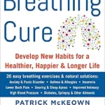 خرید و دانلود نسخه کامل کتاب The Breathing Cure: Develop New Habits for a Healthier, Happier, and Longer Life with a Foreword by Laird Hamilton
