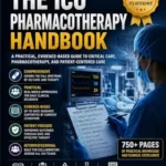 خرید و دانلود نسخه کامل کتاب The ICU Pharmacotherapy Handbook: Evidence-Based Critical Care Pharmacotherapy, Emergency Management, and Bedside Clinical Decision Support (2026 edition)