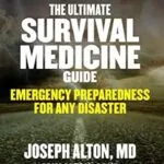 خرید و دانلود نسخه کامل کتاب The Ultimate Survival Medicine Guide: Emergency Preparedness for ANY Disaster