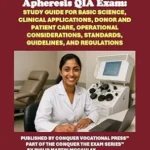 خرید و دانلود نسخه کامل کتاب Conquer the ASCP Qualification in Apheresis QIA Exam: Study Guide for Basic Science, Clinical Applications, Donor and Patient Care, Operational Considerations, … and Regulations (Healthcare Exams)
