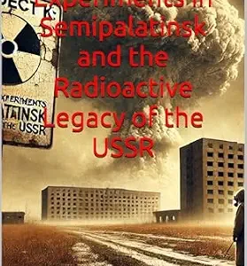خرید و دانلود نسخه کامل کتاب انگلیسی Project K: Nuclear Experiments in Semipalatinsk and the Radioactive Legacy of the USSR