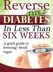 خرید و دانلود نسخه کامل کتاب Reverse Type 2 Diabetes in Less Than Six Weeks