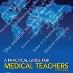 خرید و دانلود نسخه کامل کتاب A Practical Guide for Medical Teachers, E-Book 6th Edition