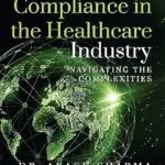 خرید و دانلود نسخه کامل کتاب Regulatory Compliance in the Healthcare Industry : Navigating the Complexities