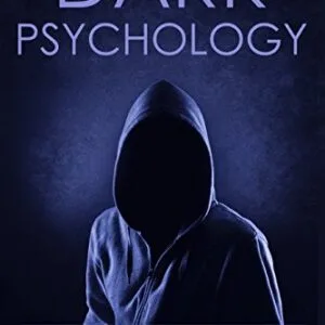 خرید و دانلود نسخه کامل کتاب Dark Psychology: Master the Advanced Secrets of Psychological Warfare, Covert Persuasion, Dark NLP, Stealth Mind Control, Dark Cognitive Behavioral Therapy, Maximum Manipulation, and Human Psychology Kindle Edition