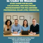 خرید و دانلود نسخه کامل کتاب Conquer the AAPC CPB Exam in Under 90 Minutes: Study Guide for Billing, Collections, and Healthcare Reimbursement for the Certified Professional Biller (CPB) Credential (Healthcare Exams)