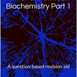خرید و دانلود نسخه کامل کتاب FRCPath Clinical Biochemistry Part 1: A question-based revision aid [Print Replica] Kindle Edition