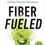 خرید و دانلود نسخه کامل کتاب Fiber Fueled: The Plant-Based Gut Health Program for Losing Weight, Restoring Your Health, and Optimizing Your Microbiome
