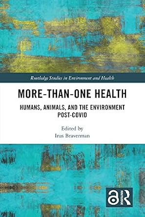 خرید و دانلود نسخه کامل کتاب More-than-One Health: Humans, Animals, and the Environment Post-COVID (Routledge Studies in Environment and Health)_6a84bea804652.jpeg خرید و دانلود نسخه کامل کتاب More-than-One Health: Humans, Animals, and the Environment Post-COVID (Routledge Studies in Environment and Health)