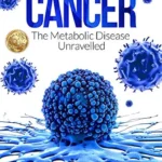 خرید و دانلود نسخه کامل کتاب Cancer: The Metabolic Disease Unravelled (The Real Truth About Cancer Book 2)