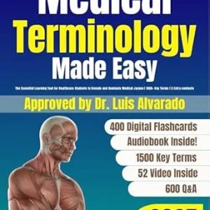 خرید و دانلود نسخه کامل کتاب Medical Terminology Made Easy: The Essential Learning Tool for Healthcare Students to Decode and Dominate Medical Jargon | 1500+ Key Terms | 3 Extra contents