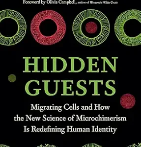 خرید و دانلود نسخه کامل کتاب Hidden Guests: Migrating Cells and How the New Science of Microchimerism Is Redefining Human Identity