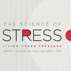 خرید و دانلود نسخه کامل کتاب The Science of Stress: Living Under Pressure