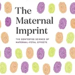 خرید و دانلود نسخه کامل کتاب The Maternal Imprint: The Contested Science of Maternal-Fetal Effects