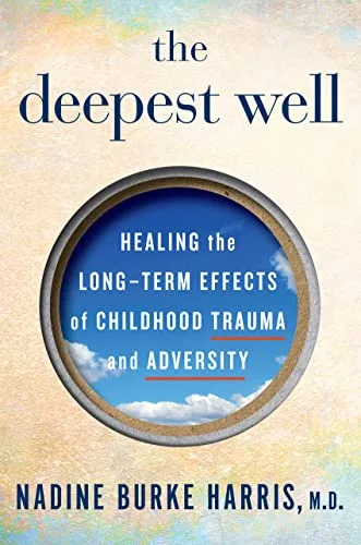 خرید و دانلود نسخه کامل کتاب The Deepest Well: Healing the Long-Term Effects of Childhood Trauma and Adversity Kindle Edition_6a6db40e2acf2.jpeg خرید و دانلود نسخه کامل کتاب The Deepest Well: Healing the Long-Term Effects of Childhood Trauma and Adversity Kindle Edition