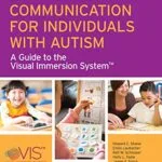 خرید و دانلود نسخه کامل کتاب Enhancing Communication for Individuals with Autism: A Guide to the Visual Immersion System 1st Edition