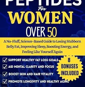 خرید و دانلود نسخه کامل کتاب Peptides For Women Over 50: A No-Fluff, Science-Based Guide to Losing Stubborn Belly Fat, Improving Sleep, Boosting Energy, and Feeling Like Yourself Again
