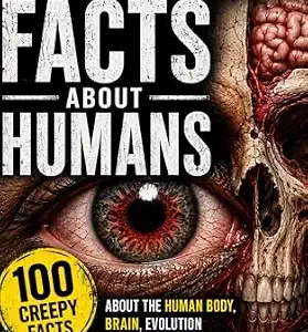 خرید و دانلود نسخه کامل کتاب Disturbing Facts About Humans: 100 Creepy Facts About the Human Body, Brain, Evolution, and Psychology (BrightMind Library Fact Series)