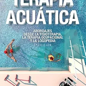 خرید و دانلود نسخه کامل کتاب Terapia acuática: Abordajes desde la fisioterapia, la terapia ocupacional y la logopedia (Spanish Edition)