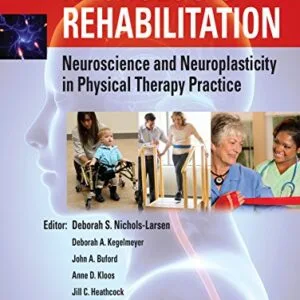 خرید و دانلود نسخه کامل کتاب Neurologic Rehabilitation: Neuroscience and Neuroplasticity in Physical Therapy Practice (EB) 1st Edition