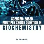 خرید و دانلود نسخه کامل کتاب Scenario Based Multiple Choice Questions in Biochemistry (Scenario Based Multiple Choice Questions in Medical Sciences Book 4)