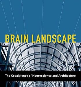 خرید و دانلود نسخه کامل کتاب Brain Landscape The Coexistence of Neuroscience and Architecture