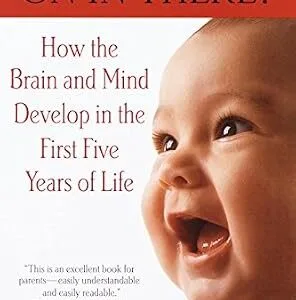 خرید و دانلود نسخه کامل کتاب What’s Going on in There?: How the Brain and Mind Develop in the First Five Years of Life