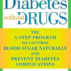 خرید و دانلود نسخه کامل کتاب Diabetes without Drugs: The 5-Step Program to Control Blood Sugar Naturally and Prevent Diabetes Complications