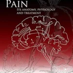 خرید و دانلود نسخه کامل کتاب Pain: Its anatomy, physiology and treatment: Third Edition