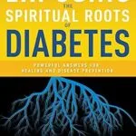 خرید و دانلود نسخه کامل کتاب Exposing the Spiritual Roots of Diabetes: Powerful Answers for Healing and Disease Prevention