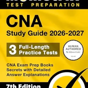 خرید و دانلود نسخه کامل کتاب CNA Study Guide 2026-2027 – 3 Full-Length Practice Tests, CNA Exam Prep Books Secrets with Detailed Answer Explanations: [7th Edition]
