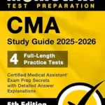 خرید و دانلود نسخه کامل کتاب CMA Study Guide 2025-2026 – 4 Full-Length Practice Tests, Certified Medical Assistant Exam Prep Secrets with Detailed Answer Explanations: [5th Edition]