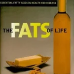 خرید و دانلود نسخه کامل کتاب The Fats of Life: Essential Fatty Acids in Health and Disease