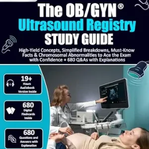خرید و دانلود نسخه کامل کتاب The OB/GYN Ultrasound Registry Study Guide: High-Yield Concepts, Simplified Breakdowns, Must-Know Facts & Chromosomal Abnormalities to Ace the Exam with Confidence + 680 Q&As with Explanations