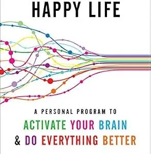 خرید و دانلود نسخه کامل کتاب Healthy Brain, Happy Life: A Personal Program to to Activate Your Brain and Do Everything Better